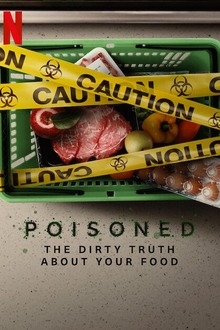 Poisoned: The Dirty Truth About Your Food